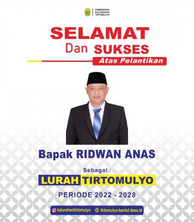 Selamat Atas Pelantikan Ridwan Anas Sebagai Lurah Tirtomulyo Periode 2022-2028